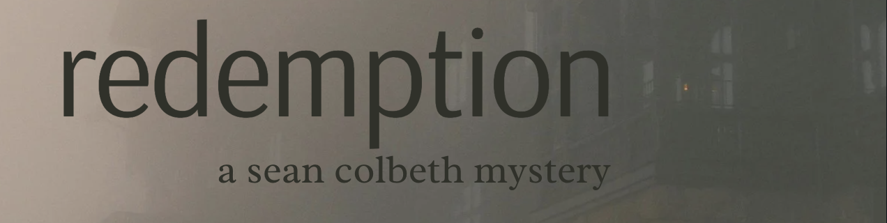 Teaser for Redemption: a Sean Colbeth mystery